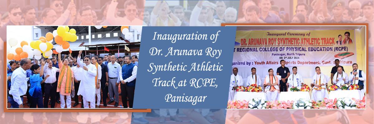 Inauguration of Dr. Arunava Roy Synthetic Athletic Track at RCPE, Panisagar